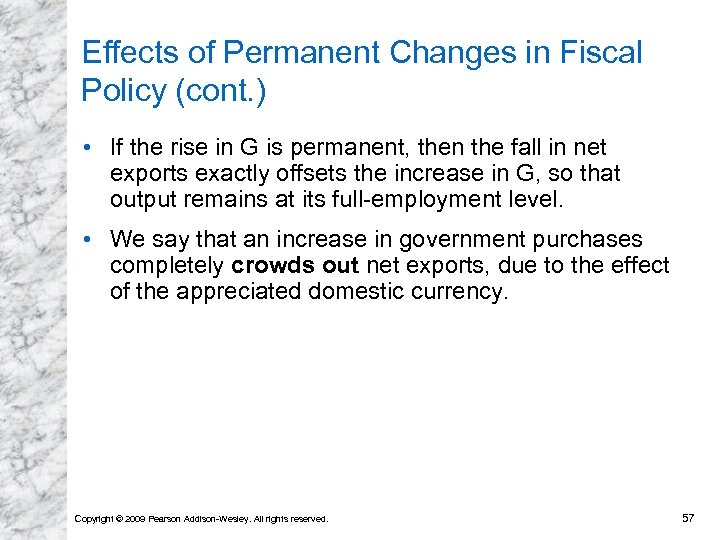 Effects of Permanent Changes in Fiscal Policy (cont. ) • If the rise in