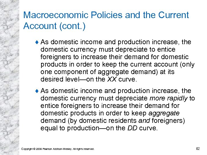 Macroeconomic Policies and the Current Account (cont. ) ¨ As domestic income and production