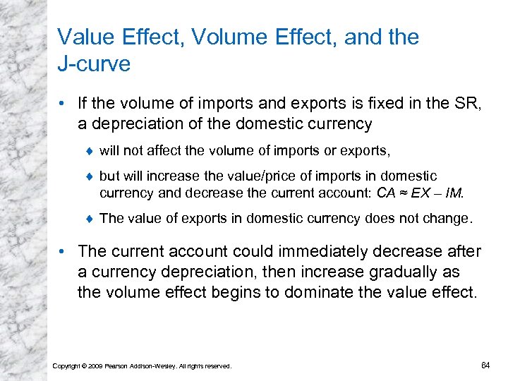 Value Effect, Volume Effect, and the J-curve • If the volume of imports and