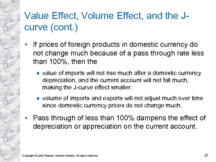 Value Effect, Volume Effect, and the Jcurve (cont. ) • If prices of foreign