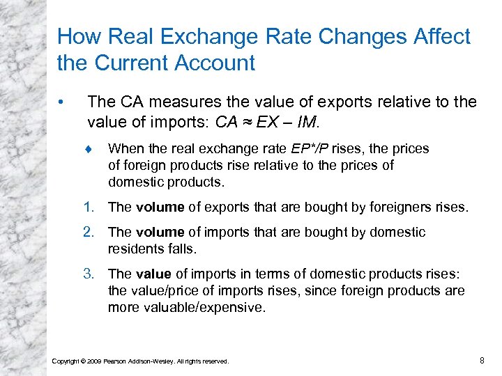 How Real Exchange Rate Changes Affect the Current Account • The CA measures the