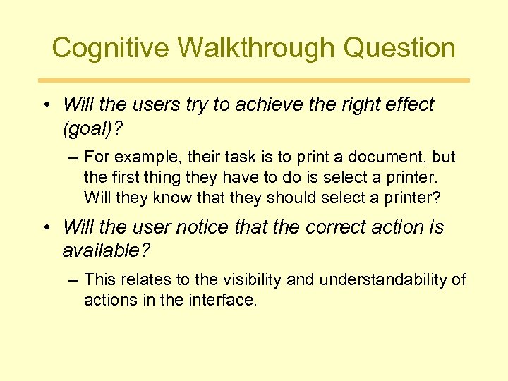 Cognitive Walkthrough Question • Will the users try to achieve the right effect (goal)?