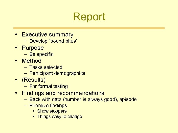 Report • Executive summary – Develop “sound bites” • Purpose – Be specific •