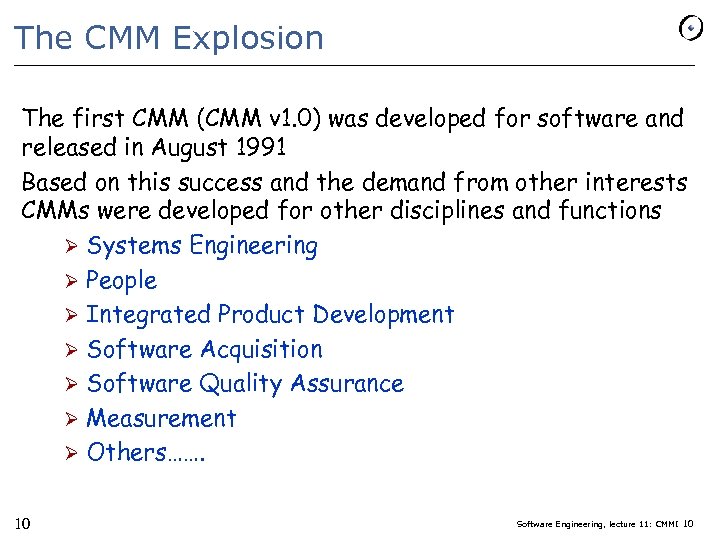 The CMM Explosion The first CMM (CMM v 1. 0) was developed for software