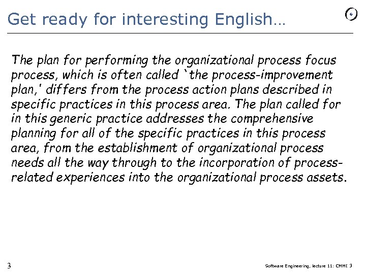 Get ready for interesting English… The plan for performing the organizational process focus process,
