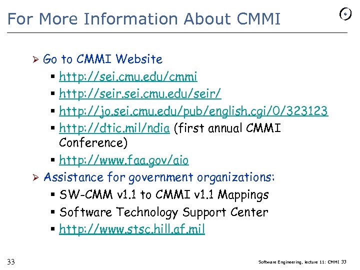 For More Information About CMMI Go to CMMI Website § http: //sei. cmu. edu/cmmi