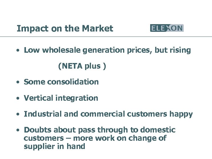 Impact on the Market • Low wholesale generation prices, but rising (NETA plus )