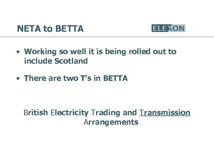 NETA to BETTA • Working so well it is being rolled out to include