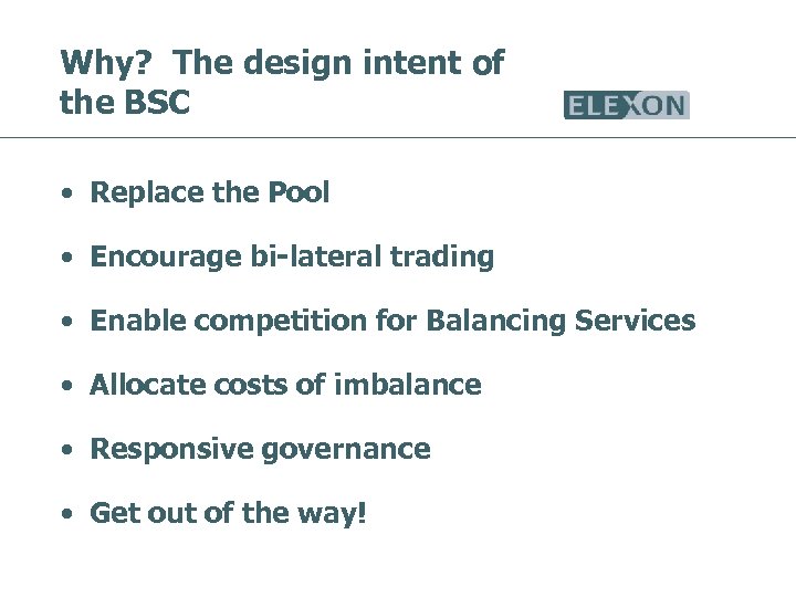 Why? The design intent of the BSC • Replace the Pool • Encourage bi-lateral