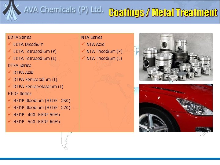 Coatings / Metal Treatment EDTA Series ü EDTA Disodium ü EDTA Tetrasodium (P) ü