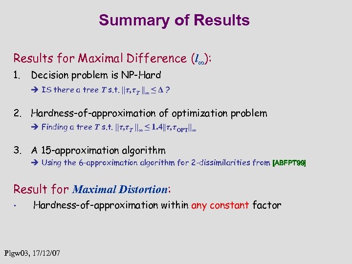 Summary of Results for Maximal Difference (l∞): 1. Decision problem is NP-Hard IS there