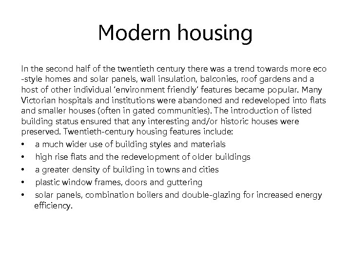 Modern housing In the second half of the twentieth century there was a trend