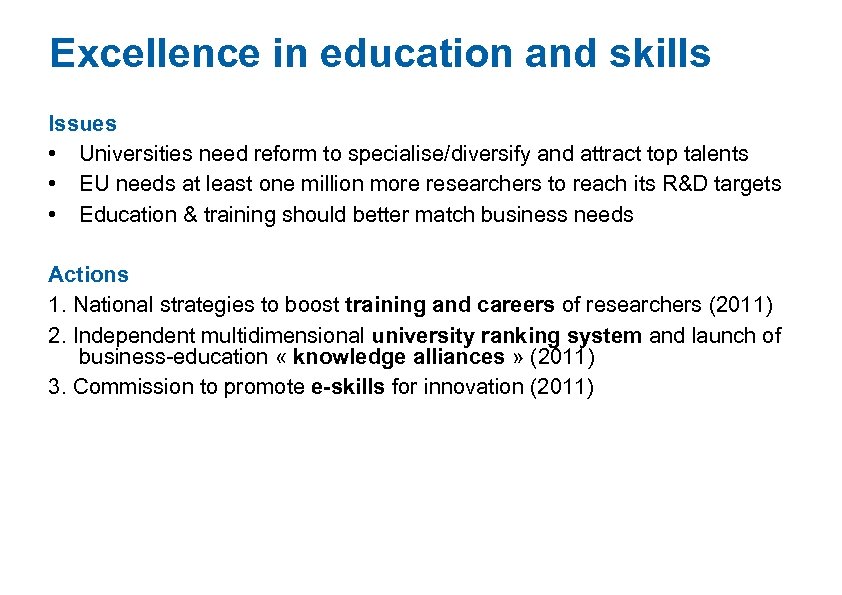 Excellence in education and skills Issues • Universities need reform to specialise/diversify and attract