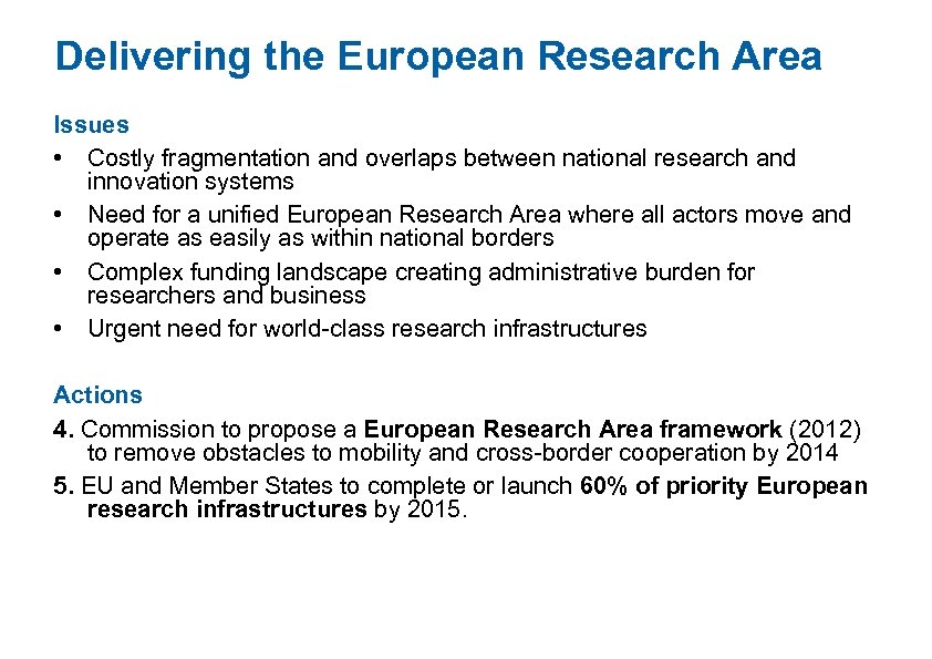 Delivering the European Research Area Issues • Costly fragmentation and overlaps between national research