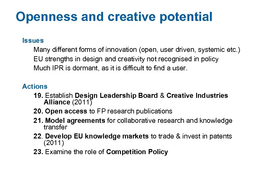 Openness and creative potential Issues Many different forms of innovation (open, user driven, systemic