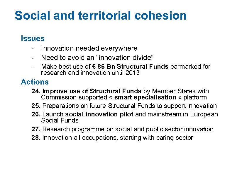 Social and territorial cohesion Issues - Innovation needed everywhere Need to avoid an “innovation