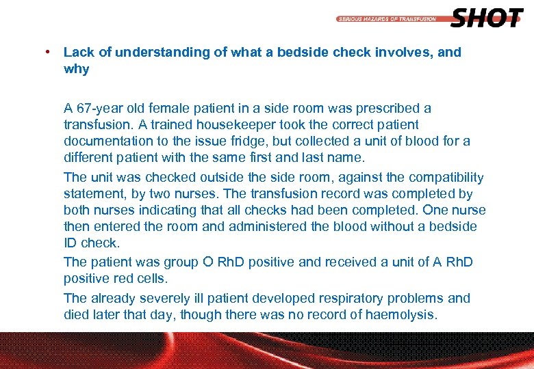  • Lack of understanding of what a bedside check involves, and why A