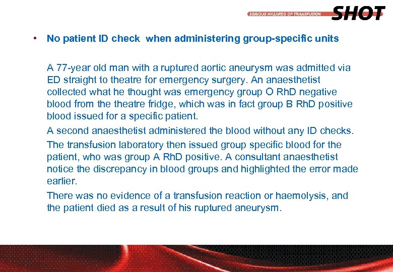  • No patient ID check when administering group-specific units A 77 -year old