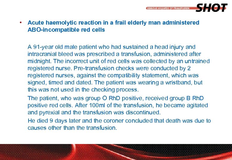  • Acute haemolytic reaction in a frail elderly man administered ABO-incompatible red cells