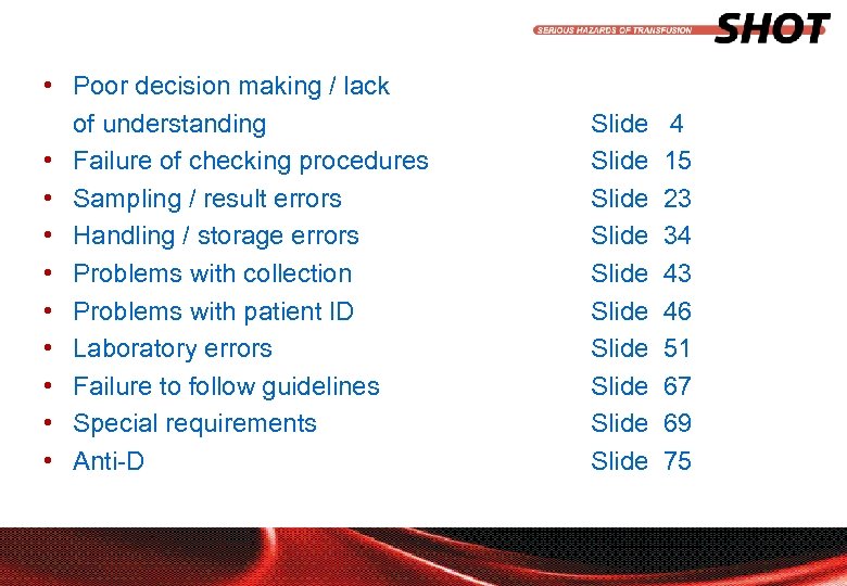  • Poor decision making / lack of understanding • Failure of checking procedures