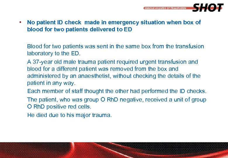  • No patient ID check made in emergency situation when box of blood