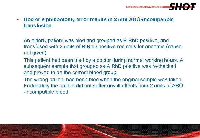  • Doctor’s phlebotomy error results in 2 unit ABO-incompatible transfusion An elderly patient