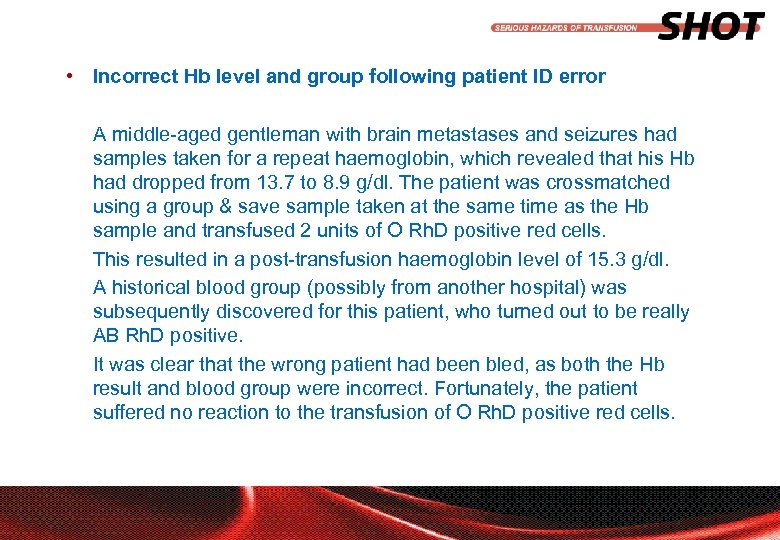  • Incorrect Hb level and group following patient ID error A middle-aged gentleman