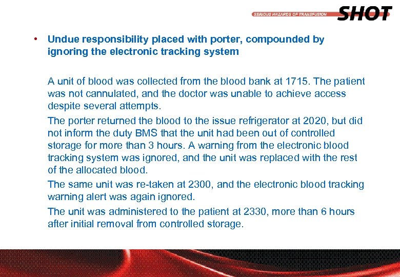  • Undue responsibility placed with porter, compounded by ignoring the electronic tracking system