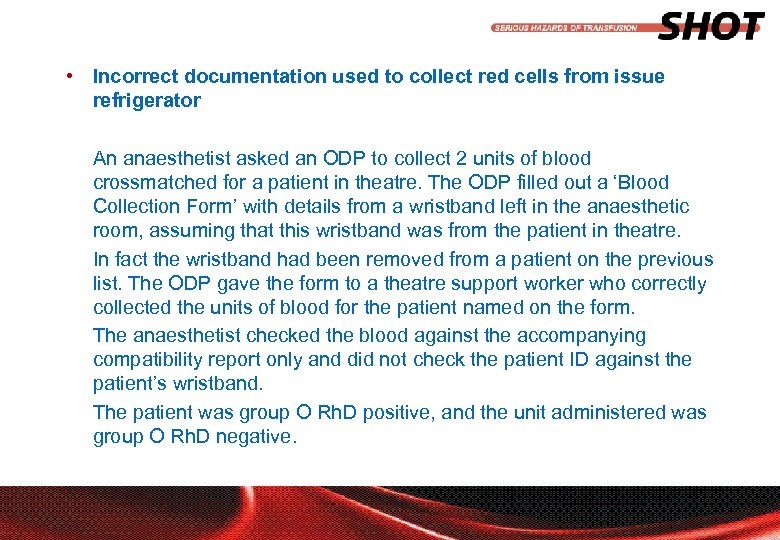  • Incorrect documentation used to collect red cells from issue refrigerator An anaesthetist