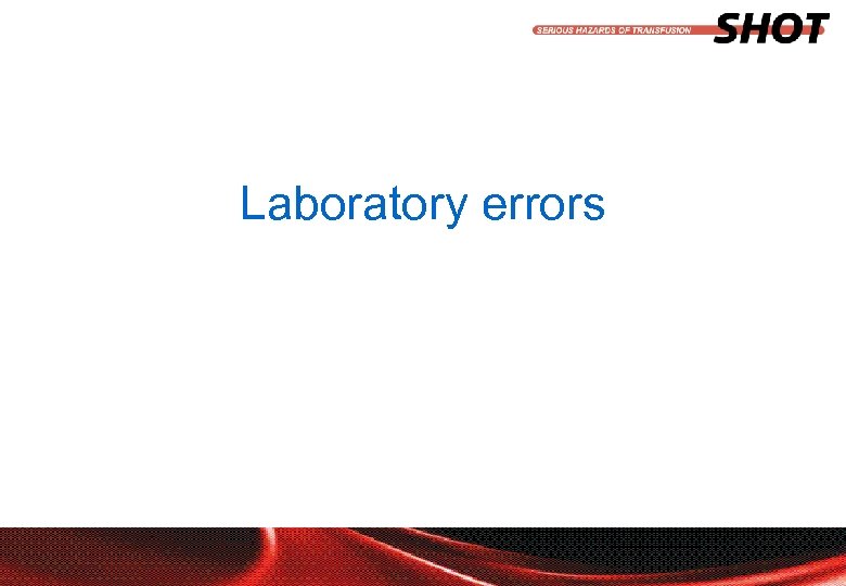 Laboratory errors insert your department, conference or presentation title 