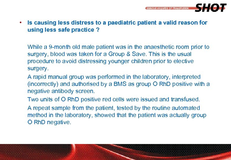  • Is causing less distress to a paediatric patient a valid reason for