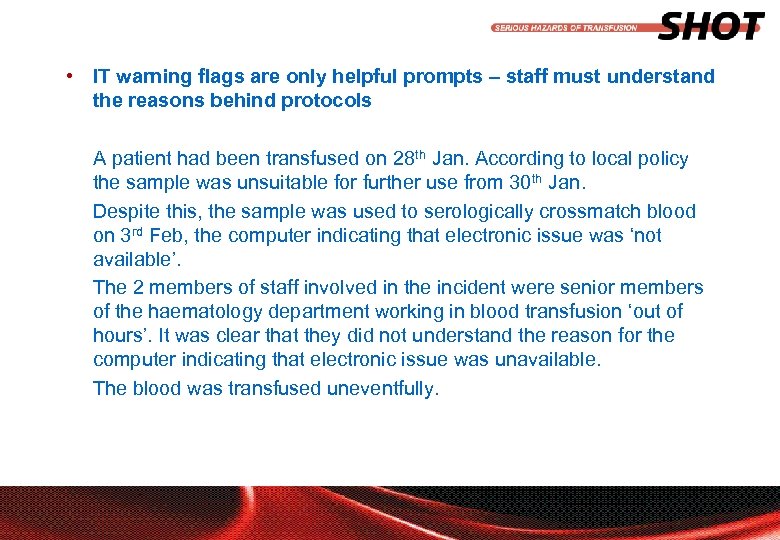  • IT warning flags are only helpful prompts – staff must understand the