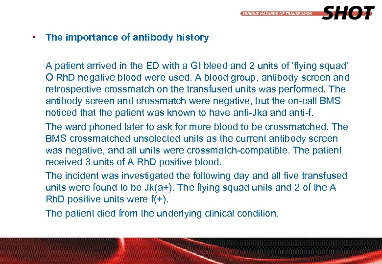  • The importance of antibody history A patient arrived in the ED with