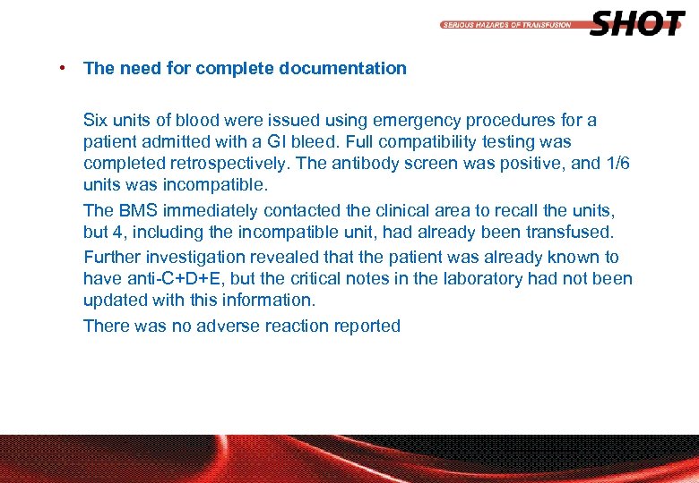  • The need for complete documentation Six units of blood were issued using