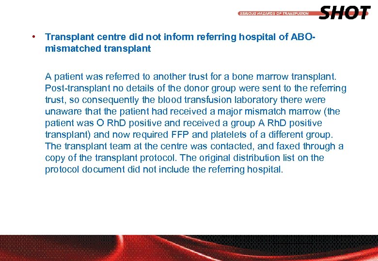  • Transplant centre did not inform referring hospital of ABOmismatched transplant A patient