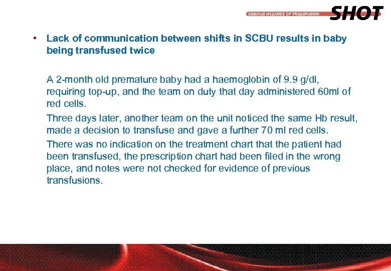  • Lack of communication between shifts in SCBU results in baby being transfused