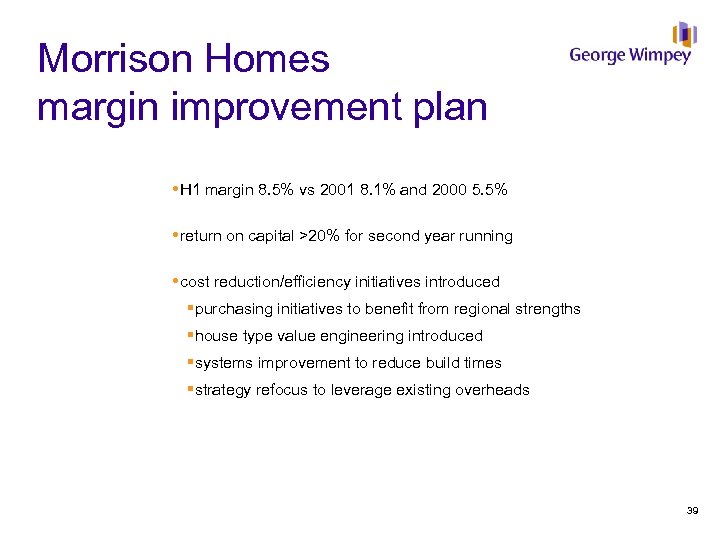 Morrison Homes margin improvement plan H 1 margin 8. 5% vs 2001 8. 1%