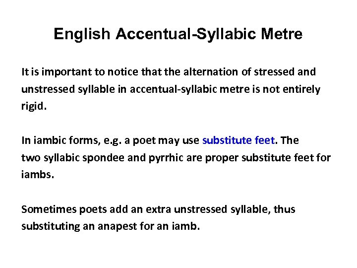 English Accentual-Syllabic Metre It is important to notice that the alternation of stressed and