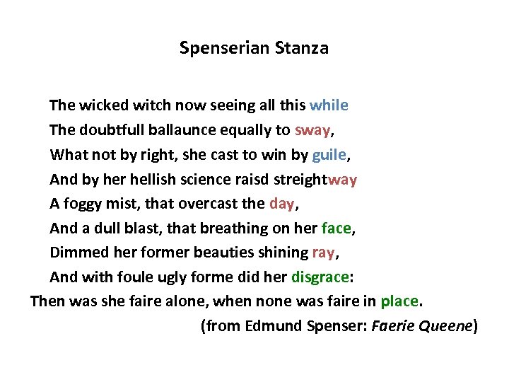 Spenserian Stanza The wicked witch now seeing all this while The doubtfull ballaunce equally