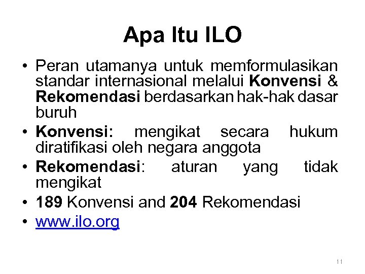 Apa Itu ILO • Peran utamanya untuk memformulasikan standar internasional melalui Konvensi & Rekomendasi