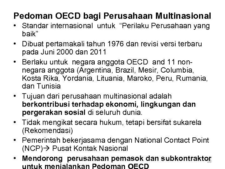 Pedoman OECD bagi Perusahaan Multinasional • Standar internasional untuk “Perilaku Perusahaan yang baik” •