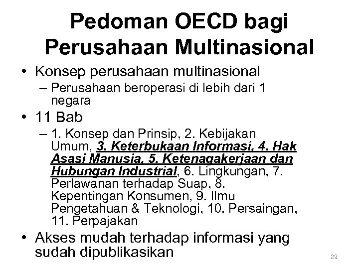 Pedoman OECD bagi Perusahaan Multinasional • Konsep perusahaan multinasional – Perusahaan beroperasi di lebih