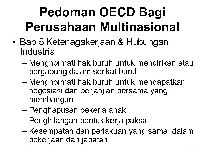 Pedoman OECD Bagi Perusahaan Multinasional • Bab 5 Ketenagakerjaan & Hubungan Industrial – Menghormati