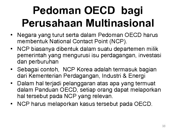 Pedoman OECD bagi Perusahaan Multinasional • Negara yang turut serta dalam Pedoman OECD harus