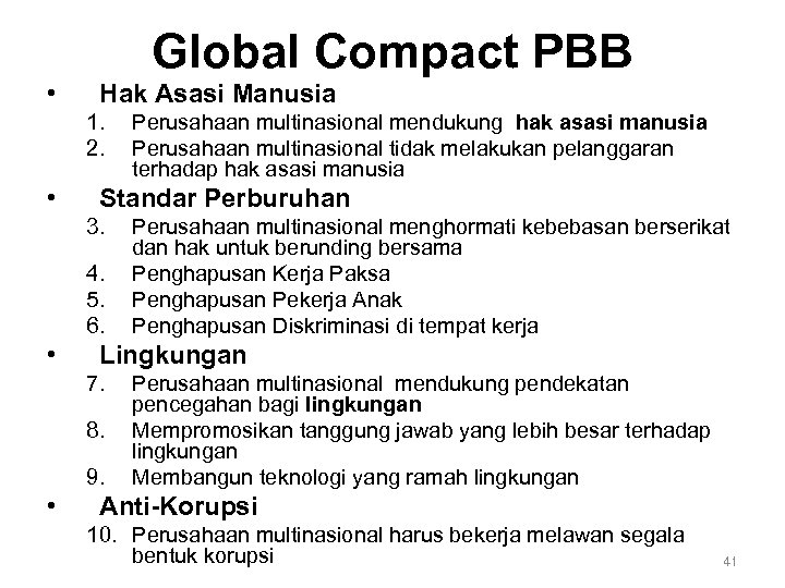  • Global Compact PBB Hak Asasi Manusia 1. 2. • Standar Perburuhan 3.