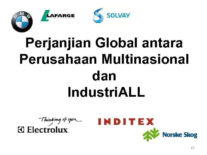 Perjanjian Global antara Perusahaan Multinasional dan Industri. ALL 47 