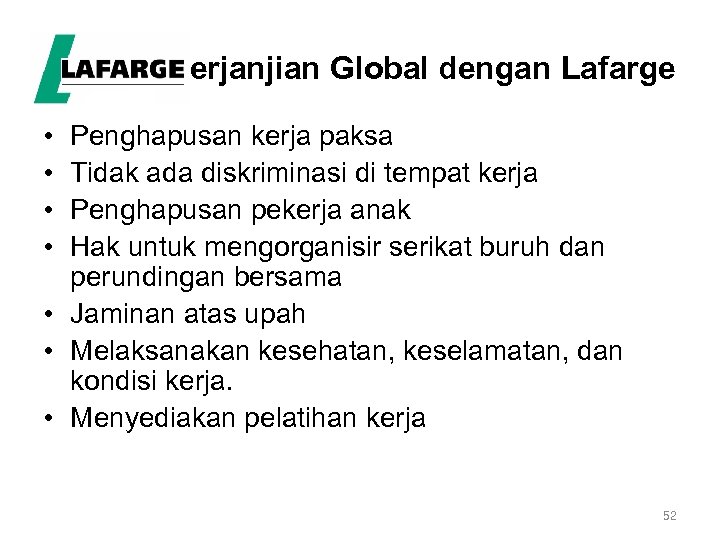 Perjanjian Global dengan Lafarge • • Penghapusan kerja paksa Tidak ada diskriminasi di tempat