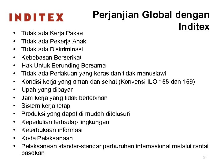  • • • • Perjanjian Global dengan Inditex Tidak ada Kerja Paksa Tidak