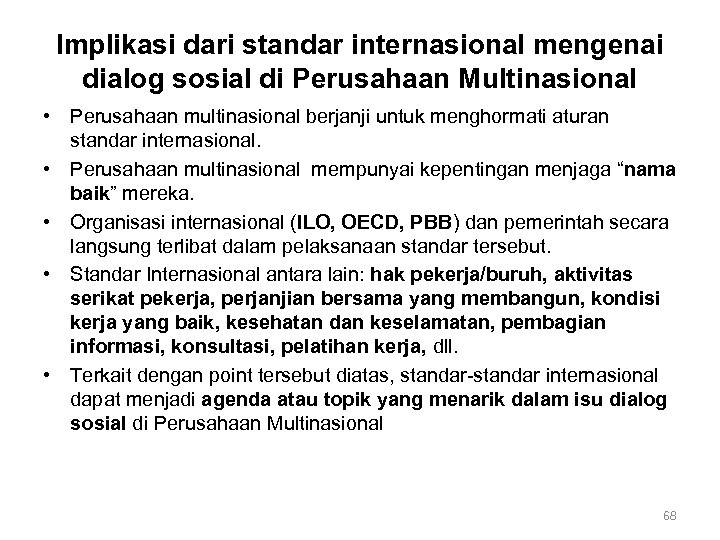 Implikasi dari standar internasional mengenai dialog sosial di Perusahaan Multinasional • Perusahaan multinasional berjanji