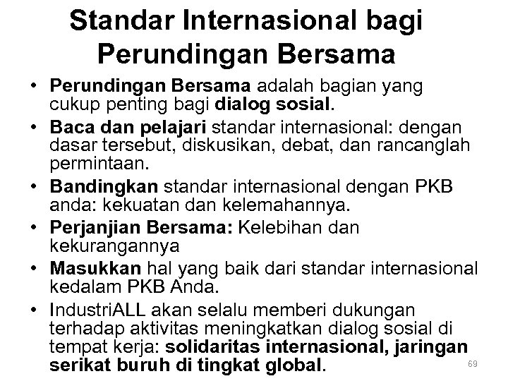 Standar Internasional bagi Perundingan Bersama • Perundingan Bersama adalah bagian yang cukup penting bagi